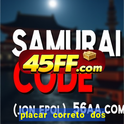 placar correto dos jogos de hoje